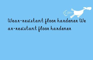 Wear-resistant floor hardener Wear-resistant floor hardener