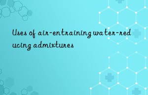 Uses of air-entraining water-reducing admixtures