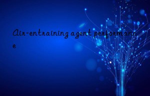 Air-entraining agent performance