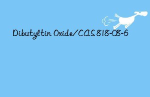 Dibutyltin Oxide/CAS 818-08-6