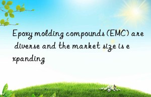 Epoxy molding compounds (EMC) are diverse and the market size is expanding