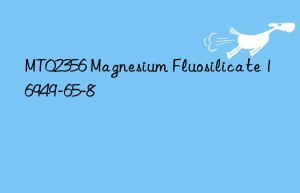 MT02356 Magnesium Fluosilicate 16949-65-8