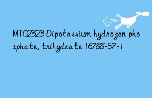 MT02323 Dipotassium hydrogen phosphate, trihydrate 16788-57-1