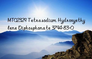 MT02329 Tetrasodium Hydroxyethylene Diphosphonate 3794-83-0