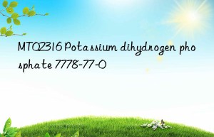 MT02316 Potassium dihydrogen phosphate 7778-77-0