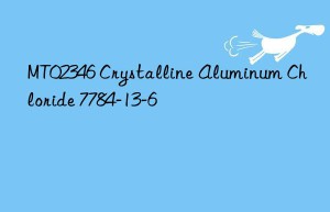 MT02346 Crystalline Aluminum Chloride 7784-13-6