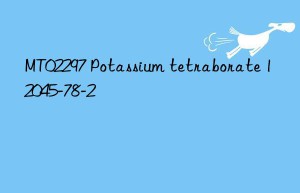 MT02297 Potassium tetraborate 12045-78-2