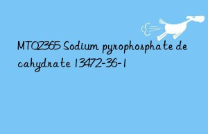 MT02365 Sodium pyrophosphate decahydrate 13472-36-1