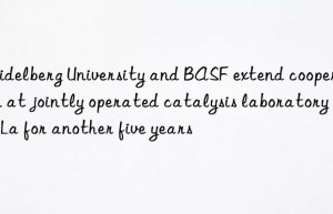 Heidelberg University and BASF extend cooperation at jointly operated catalysis laboratory CaRLa for another five years