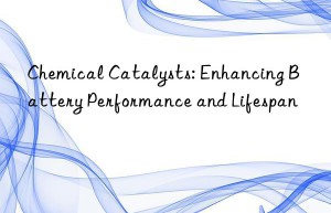 Chemical Catalysts: Enhancing Battery Performance and Lifespan