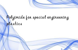 Polyimide for special engineering plastics