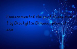 Environmental Impact Assessment of Dioctyltin Dimercaptoacetate