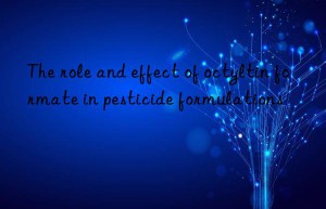 The role and effect of octyltin formate in pesticide formulations