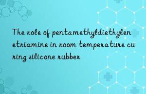 The role of pentamethyldiethylenetriamine in room temperature curing silicone rubber