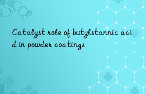 Catalyst role of butylstannic acid in powder coatings