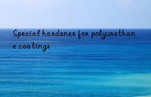 Special hardener for polyurethane coatings