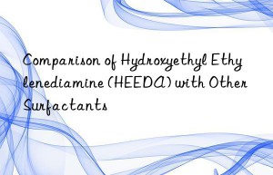 Comparison of Hydroxyethyl Ethylenediamine (HEEDA) with Other Surfactants