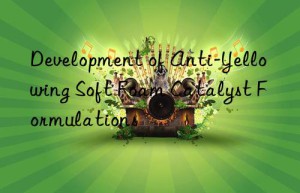 Development of Anti-Yellowing Soft Foam Catalyst Formulations