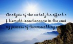 Analysis of the catalytic effect of bismuth isooctanoate in the curing process of thermosetting resins