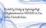 Stability Study of Hydroxyethyl Ethylenediamine (HEEDA) in Cosmetic Formulations